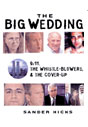 The Big Wedding: : 9/11, The Whistle-Blowers & The Cover-Up | Sander Hicks