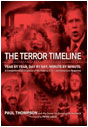 The Terror Timeline: Year by Year, Day by Day, Minute by Minute: A Comprehensive Chronicle of the Road to 9/11--and America's Response | Paul Thompson